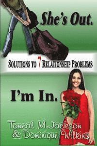 bokomslag She's Out. I'm In.: Solutions to 7 Relationship Problems