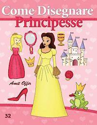 Come Disegnare: Principesse: Disegno per Bambini: Imparare a Disegnare 1