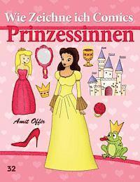 bokomslag Wie Zeichne ich Comics: Prinzessinnen: Zeichnen Bücher: Zeichnen für Anfänger Bücher