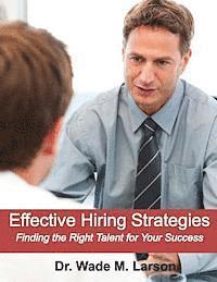 bokomslag Effective Hiring Strategies: Finding the Right Talent for Your Job