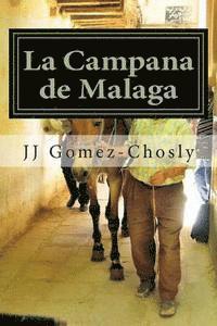 bokomslag La Campana de Malaga: Málaga, años sesenta. Cinco personas se reúnen diariamente en la taberna 'La Campana del Puente', donde se toman sus c