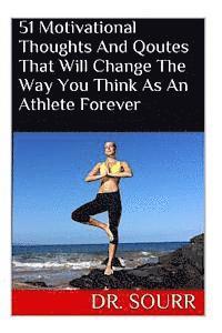 bokomslag 51 Motivational Thoughts And Qoutes That Will Change The Way You Think As An Athlete Forever