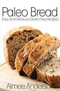 bokomslag Paleo Bread: Easy and Delicious Gluten-Free Bread Recipes