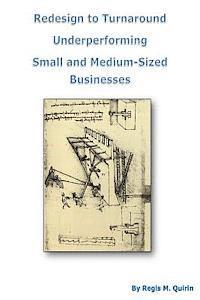 Redesign to Turnaround Underperforming Small and Medium-Sized Businesses 1
