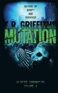 K. R. Griffiths - Mutation (Wildfire Chronicles Vol. 4), Häftad