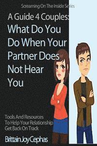 bokomslag Screaming on the Inside: What Do You Do When Your Partner Does Not Hear You?