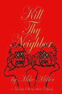 Kill Thy Neighbor