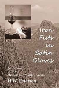 Iron Fists In Satin Gloves: Book Two in the Miners' Cut Mystery Series