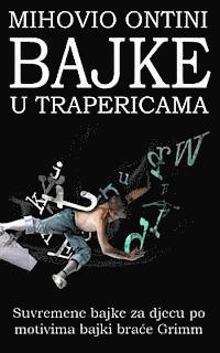 Bajke U Trapericama: Suvremene Bajke Za Djecu 1