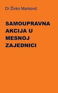 bokomslag Samoupravna Akcija U Mesnoj Zajednici