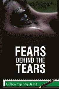 bokomslag Fears Behind The Tears: A Short Story