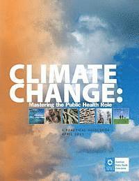 bokomslag Climate Change: Mastering the Public Health Role