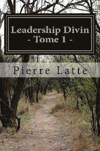 bokomslag Leadership Divin: Les Bases Fondamentales du Leadership de JESUS