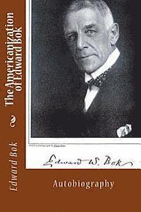 bokomslag The Americanization of Edward Bok: Autobiography
