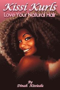 bokomslag Kissi Kurls: Love Your Natural Hair