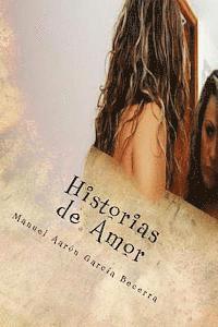 Manuel Aaron Garcia Becerra - Historias de Amor, Häftad