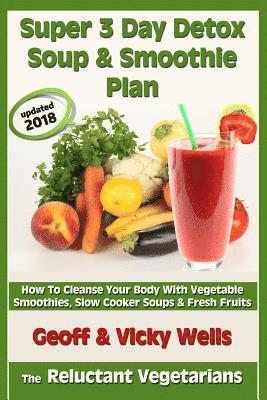 bokomslag Super 3 Day Detox Soup & Smoothie Plan