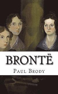 bokomslag Brontë: A Biography of the Literary Family