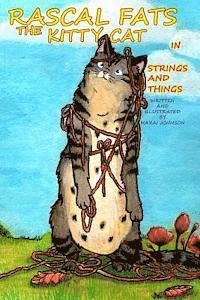 Rascal Fats the Kitty Cat: in Strings and Things 1