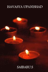 Saibabu S - Ishavasya Upanishad: An Overview, Häftad