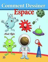 Comment Dessiner: Espace: Livre de Dessin: Apprendre Dessiner 1