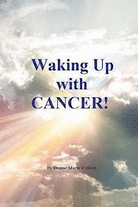 bokomslag Waking Up With Cancer!