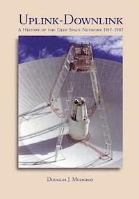 bokomslag Uplink-Downlink: A History of the Deep Space Network, 1957-1997