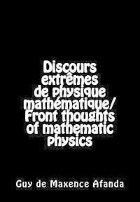 bokomslag Discours extrêmes de physique mathématique/Front thoughts of mathematic physics