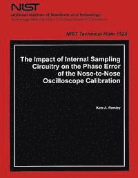 bokomslag The Impact of Internal Sampling Circuitry on the Phase Error of the Nose to Nose Oscilloscope Calibration