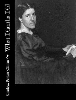 Charlotte Perkins Gilman - What Diantha Did, Häftad