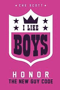 bokomslag I Like Boys: Honor: The New Guy Code