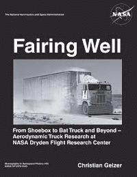 bokomslag Fairing Well: Aerodynamic Truck Research at NASA's Dryden Flight Research Center