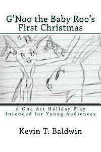 bokomslag G'Noo the Baby Roo's First Christmas: A Holiday Play in One Act for Young Audiences