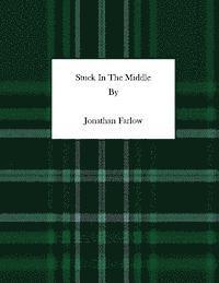 Jonathan M. Farlow - Stuck In The Middle, Häftad