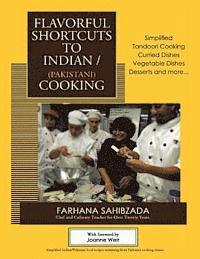 bokomslag Flavorful Shortcuts to Indian/Pakistani Cooking: Winner of Beverly Hills Book Award 2016 Showcases Simplified Tandoori Cooking Curried Dishes Vegetabl
