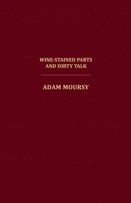Wine-Stained Parts and Dirty Talk 1
