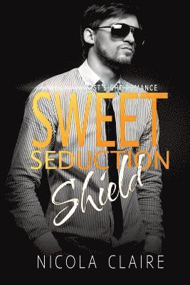 Nicola Claire - Sweet Seduction Shield (Sweet Seduction, Book 5), Häftad