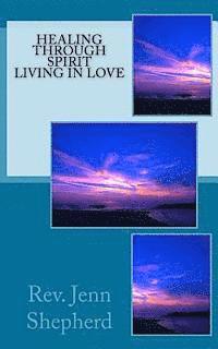 bokomslag Healing through Spirit * Living in Love