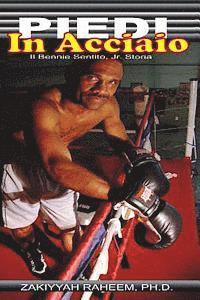 Zakiyyah Raheem Ph. D. - Piedi In Acciaio: Il Bennie Sentito, Jr. Storia, Häftad