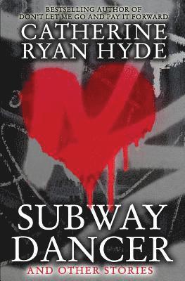 Subway Dancer: and Other Stories 1