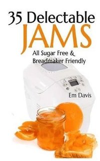 bokomslag 35 Delectable Jam Recipes