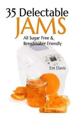 bokomslag 35 Delectable Jam Recipes