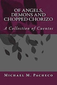 Of ANGELS, DEMONS and CHOPPED CHORIZO 1