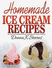bokomslag Homemade Ice Cream Recipes: All the Cool and Refreshing Treats for the Entir