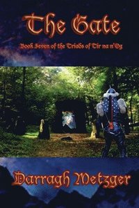 bokomslag The Gate: Book Seven of the Triads of Tir na n'Og