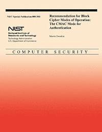 U. S. Department of Commerce - Recommendation for Block Cipher Modes of Operation: The CMAC Mode for Authentication, Häftad