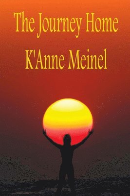 K'Anne Meinel - The Journey Home, Häftad
