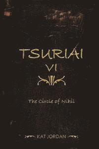 bokomslag Tsuriai VI: The Circle of Nihil