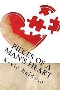 Kevin T. Baldwin - Pieces of a Man's Heart: A Play in One Act, Häftad