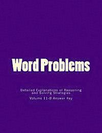 Bill S. Lee - Word Problems-Detailed Explanations of Reasoning and Solving Strategies: Volume 11-B Answer Key, Häftad
